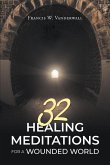 32 HEALING MEDITATIONS FOR A WOUNDED WORLD (eBook, ePUB)