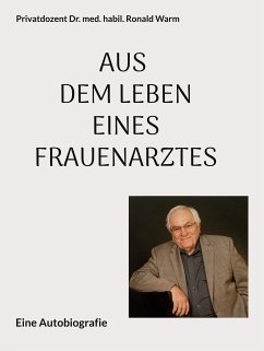 Aus dem Leben eines Frauenarztes (eBook, ePUB) - Warm, Ronald