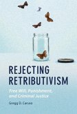 Rejecting Retributivism (eBook, PDF) Rejecting Retributivism (eBook, PDF)
