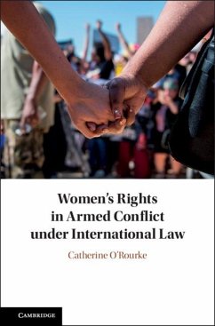 Women's Rights in Armed Conflict under International Law (eBook, PDF) - O'Rourke, Catherine