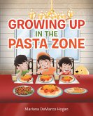 Growing Up in the Pasta Zone (eBook, ePUB)
