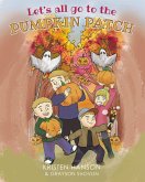 Let's all go to the Pumpkin Patch (eBook, ePUB)