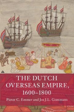 The Dutch Overseas Empire, 1600-1800 (eBook, PDF) - Emmer, Pieter C.