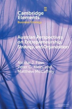 Austrian Perspectives on Entrepreneurship, Strategy, and Organization (eBook, PDF) - Foss, Nicolai J.