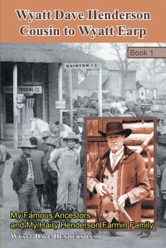 Wyatt Dave Henderson Cousin to Wyatt Earp Book 1 (eBook, ePUB) - Henderson, Wyatt Dave