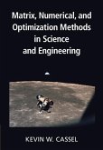 Matrix, Numerical, and Optimization Methods in Science and Engineering (eBook, PDF)