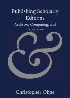 Publishing Scholarly Editions (eBook, PDF) - Ohge, Christopher