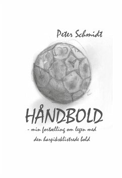 Håndbold - min fortælling om legen med den harpiksklistrede bold (eBook, ePUB)