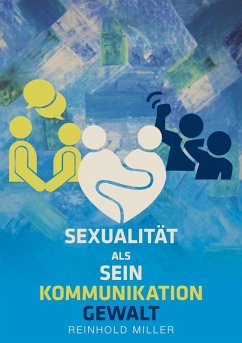 Sexualität als Sein - Kommunikation - Gewalt (eBook, ePUB)