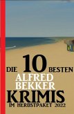 Die 10 besten Alfred Bekker Krimis im Herbstpaket 2022 (eBook, ePUB)