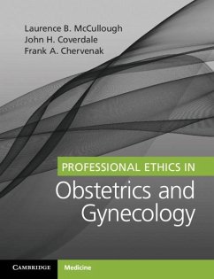 Professional Ethics in Obstetrics and Gynecology (eBook, PDF) - Mccullough, Laurence B.