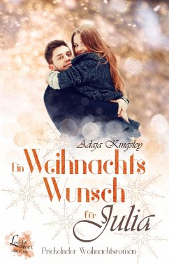 Ein Weihnachtswunsch für Julia (eBook, ePUB) - Kingsley, Adaja