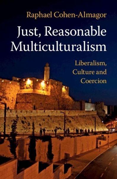 Just, Reasonable Multiculturalism (eBook, PDF) Just, Reasonable Multiculturalism (eBook, PDF)