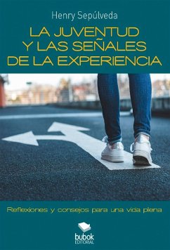 La juventud y las señales de la experiencia (eBook, ePUB) - Sepúlveda, Henry