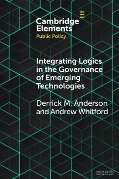 Integrating Logics in the Governance of Emerging Technologies (eBook, PDF) - Anderson, Derrick Mason