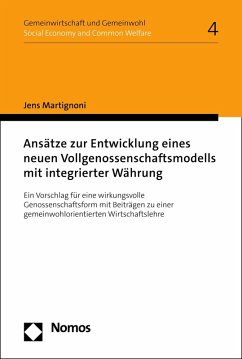 Ansätze zur Entwicklung eines neuen Vollgenossenschaftsmodells mit integrierter Währung (eBook, PDF) - Martignoni, Jens