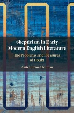 Skepticism in Early Modern English Literature (eBook, PDF) - Sherman, Anita Gilman