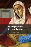 Shakespeare and Senecan Tragedy (eBook, PDF)