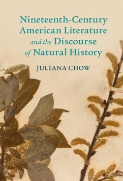Nineteenth-Century American Literature and the Discourse of Natural History (eBook, PDF) - Chow, Juliana