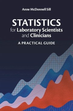 Statistics for Laboratory Scientists and Clinicians (eBook, PDF) - Sill, Anne McDonnell