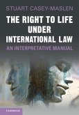 Right to Life under International Law (eBook, ePUB)
