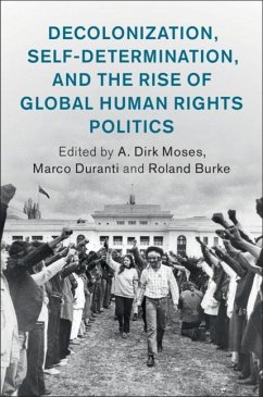 Decolonization, Self-Determination, and the Rise of Global Human Rights Politics (eBook, PDF)