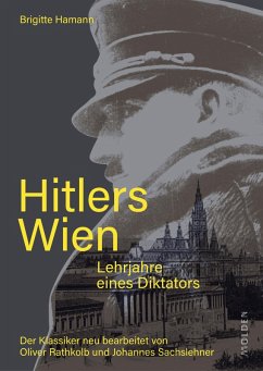 Hitlers Wien (eBook, ePUB) - Hamann, Brigitte; Rathkolb, Oliver; Sachslehner, Johannes