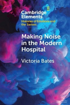 Making Noise in the Modern Hospital (eBook, ePUB) - Bates, Victoria