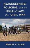 Peacekeeping, Policing, and the Rule of Law after Civil War (eBook, PDF)