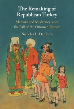 Remaking of Republican Turkey (eBook, ePUB) - Danforth, Nicholas