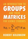 Introduction to Groups and their Matrices for Science Students (eBook, PDF)
