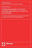 Erfolgsbedingungen innovativer Beteiligungsverfahren in modernen Demokratien (eBook, PDF)