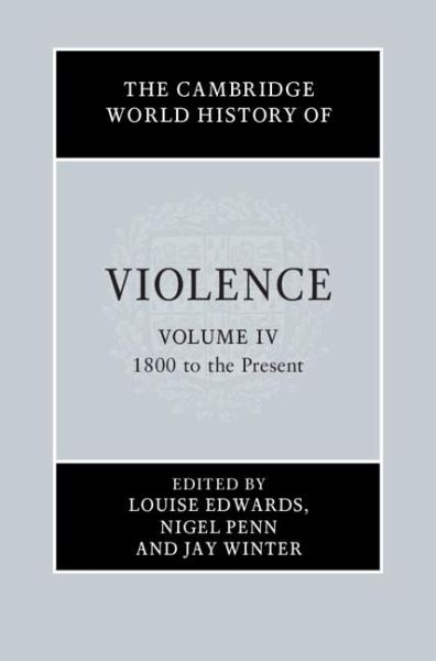 Cambridge World History of Violence: Volume 4, 1800 to the Present (eBook, PDF) Cambridge World History of Violence: Volume 4, 1800 to the Present (eBook, PDF)