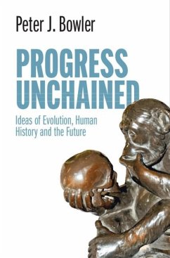 Progress Unchained (eBook, PDF) - Bowler, Peter J.