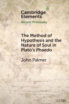 Method of Hypothesis and the Nature of Soul in Plato's Phaedo (eBook, PDF) - Palmer, John