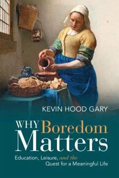 Why Boredom Matters (eBook, PDF) - Gary, Kevin Hood