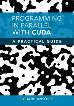 Programming in Parallel with CUDA Programming in Parallel with CUDA (eBook, PDF) - Ansorge, Richard