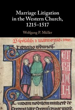 Marriage Litigation in the Western Church, 1215-1517 (eBook, PDF) - Muller, Wolfgang P.