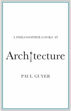 Philosopher Looks at Architecture (eBook, PDF) - Guyer, Paul