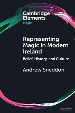 Representing Magic in Modern Ireland (eBook, ePUB) - Sneddon, Andrew