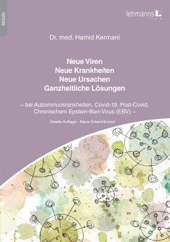 Neue Viren - Neue Krankheiten - Neue Ursachen - Ganzheitliche Lösungen (eBook, PDF) - Kermani, Hamid
