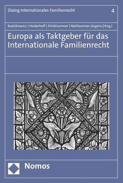 Europa als Taktgeber für das Internationale Familienrecht (eBook, PDF)