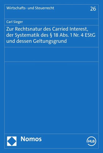 Zur Rechtsnatur des Carried Interest, der Systematik des § 18 Abs. 1 Nr. 4 EStG und dessen Geltungsgrund (eBook, PDF)
