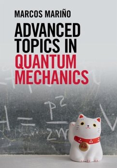 Advanced Topics in Quantum Mechanics (eBook, PDF) - Marino, Marcos