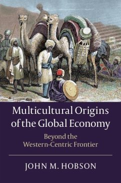 Multicultural Origins of the Global Economy (eBook, PDF) - Hobson, John M.