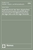 Kapitalschutz bei den atypischen Personenhandelsgesellschaften de lege lata und de lege ferenda (eBook, PDF)