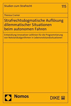 Strafrechtsdogmatische Auflösung dilemmatischer Situationen beim autonomen Fahren (eBook, PDF) - Cramer, Theresa