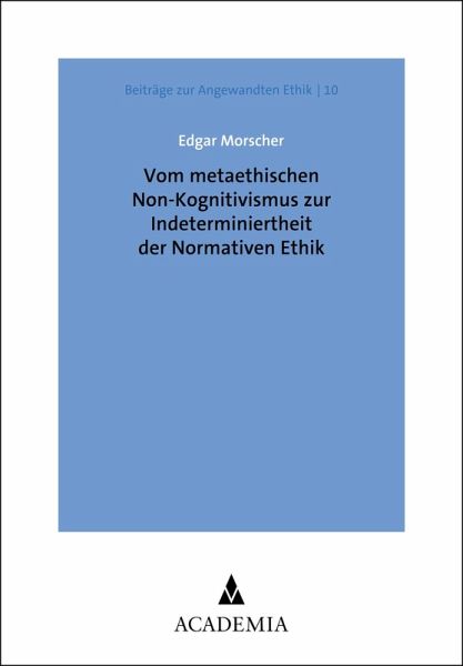 Vom metaethischen Non-Kognitivismus zur Indeterminiertheit der Normativen Ethik (eBook, PDF) Vom metaethischen Non-Kognitivismus zur Indeterminiertheit der Normativen Ethik (eBook, PDF)