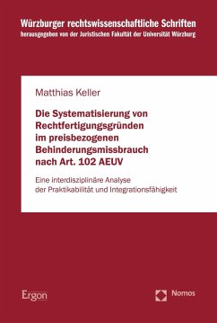 Die Systematisierung von Rechtfertigungsgründen im preisbezogenen Behinderungsmissbrauch nach Art. 102 AEUV (eBook, PDF) - Keller, Matthias