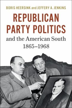 Republican Party Politics and the American South, 1865-1968 (eBook, PDF) - Heersink, Boris